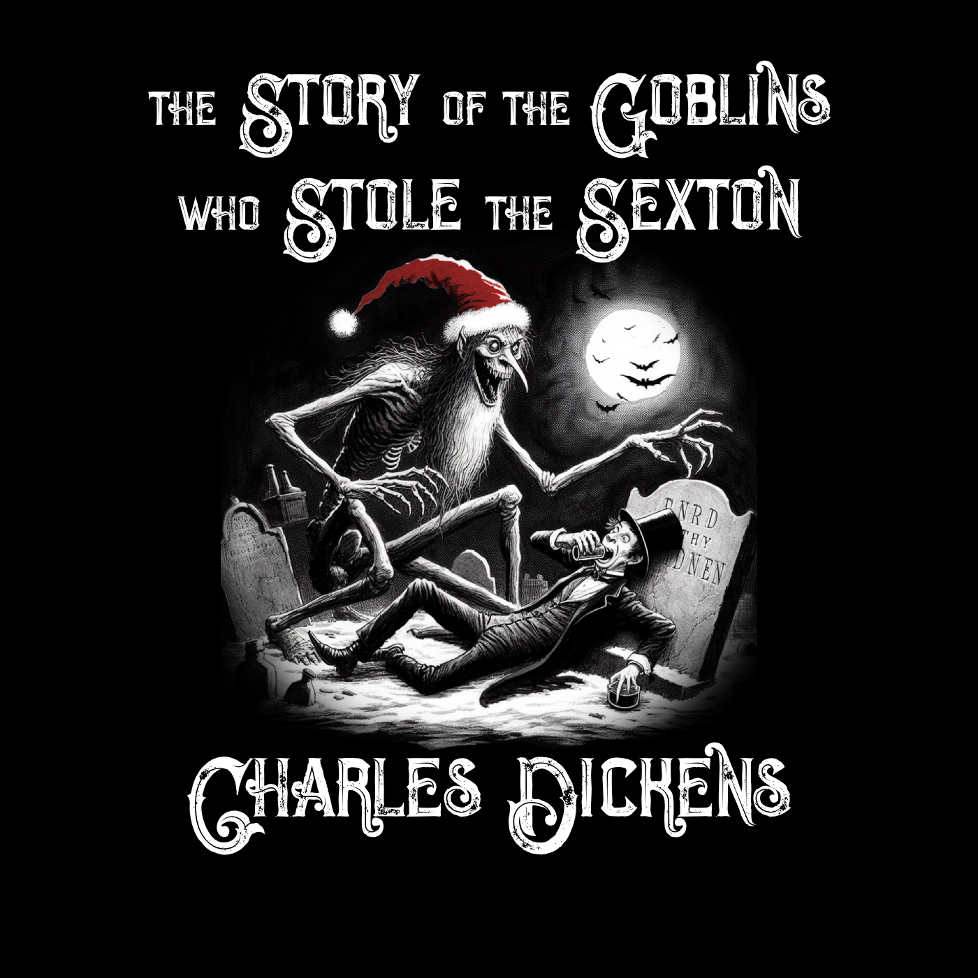 The Story of the Goblins Who Stole a Sexton, by Charles Dickens